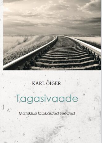Tagasivaade. Karl Õiger