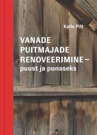 Vanade puitmajade renoveerimine - puust ja punaseks