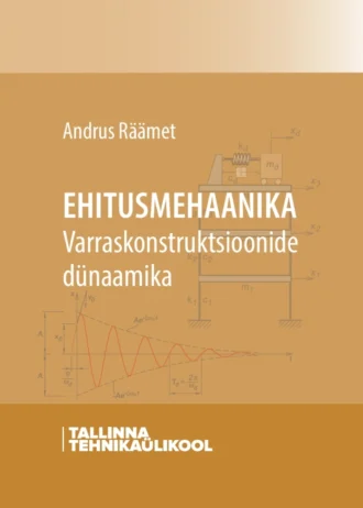 EHITUSMEHAANIKA. Varraskonstruktsioonide dünaamika